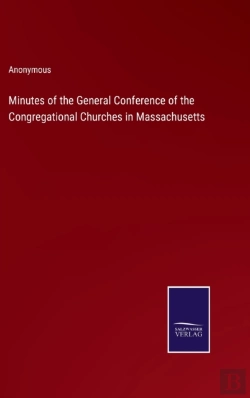 Bertrand.pt - Minutes Of The General Conference Of The Congregational Churches In Massachusetts