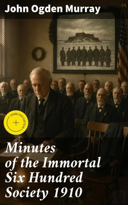 Bertrand.pt - Minutes Of The Immortal Six Hundred Society 1910