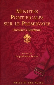 Minutes Pontificales Sur Le Préservatif ; Dossier Cundum