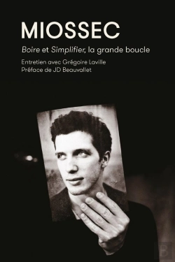 Bertrand.pt - Miossec : Boire Et Simplifier, La Gande Boucle ; Entretiens Avec Grégoire Laville