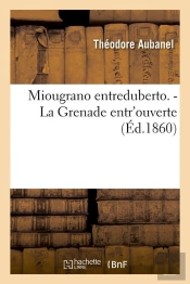 Miougrano Entreduberto. - La Grenade Entr'Ouverte (Ed.1860)