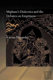 Mipham'S Dialectics And The Debates On Emptiness