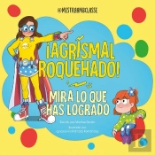 Mira Lo Que Has Logrado. ¡Agrismal Roquehado!