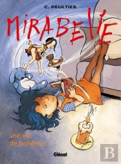Mirabelle Tome 4 ; Une Vie De Bohème