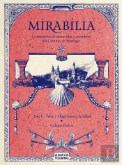Mirabilia. Compendio De Maravillas Y Asombros Del Camino De Santiago