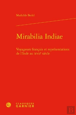 Bertrand.pt - Mirabilia Indiae - Voyageurs Francais Et Representations De L'Inde Au Xviie Siec - Voyageurs Francai