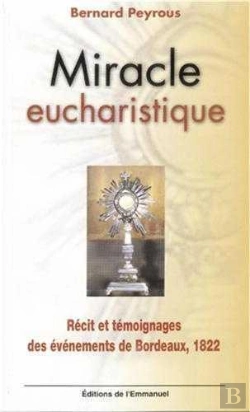 Bertrand.pt - Miracle Eucharistique ; Recit Et Temoignages Des Evenements De Bordeaux