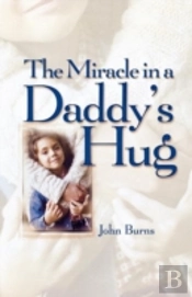 Miracle In A Daddy'S Hug