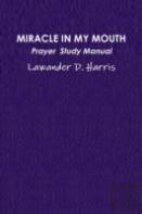 Miracle In My Mouth Prayer Study Manual