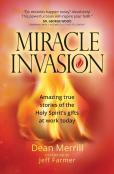 Miracle Invasion: Amazing True Stories Of God At Work Today