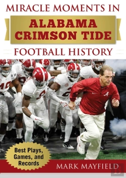 Bertrand.pt - Miracle Moments In Alabama Crimson Tide Football History
