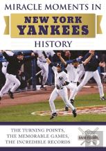 Miracle Moments In New York Yankees History