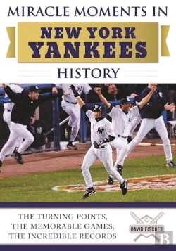 Bertrand.pt - Miracle Moments In New York Yankees History