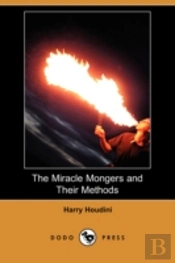 Miracle Mongers And Their Methods (Dodo Press)