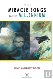 Miracle Songs For The Millennium / Poems
