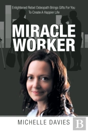 Miracle Worker: Enlightened Rebel Osteop