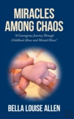Bertrand.pt - Miracles Among Chaos: A Courageous Journey Through Childhood Abuse And Mental Illness
