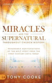 Miracles And The Supernatural Throughout Church History