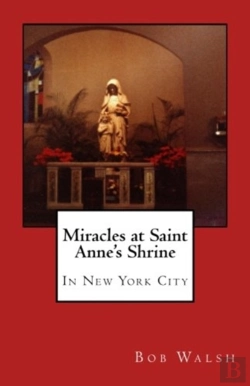 Bertrand.pt - Miracles At Saint Anne'S Shrine