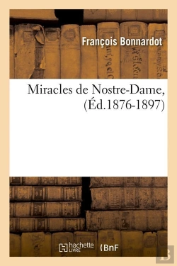 Bertrand.pt - Miracles De Nostre Dame Edition 1876 1897