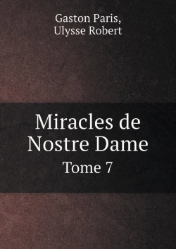 Bertrand.pt - Miracles De Nostre Dame Tome 7