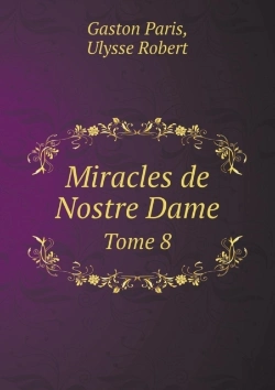 Bertrand.pt - Miracles De Nostre Dame Tome 8