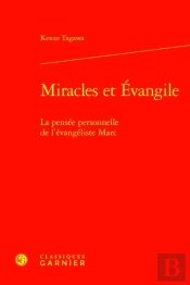 Miracles Et Évangile : La Pensée Personnelle De L'Évangéliste Marc
