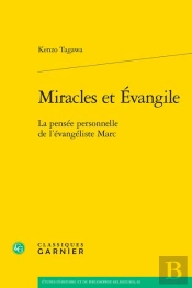 Miracles Et Évangile : La Pensée Personnelle De L'Évangéliste Marc
