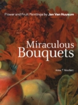 Bertrand.pt - Miraculous Bouquets Â€“ Flower And Fruit Paintings By Jan Van Huysum