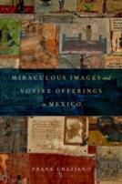 Miraculous Images And Votive Offerings In Mexico