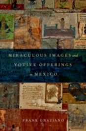 Miraculous Images And Votive Offerings In Mexico