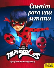 Miraculous. Las Aventuras De Ladybug. Cuentos Para Una Semana