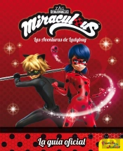 Miraculous. Las Aventuras De Ladybug. La Guía Oficial