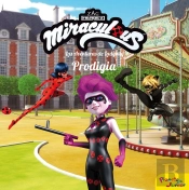 Miraculous. Las Aventuras De Ladybug. Prodigia