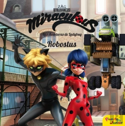 Bertrand.pt - Miraculous. Las Aventuras De Ladybug. Robostus