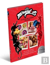 Miraculous : Le Livre De Recettes Officiel