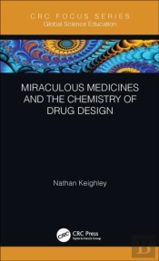 Miraculous Medicines And The Chemistry Of Drug Design