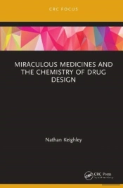 Miraculous Medicines And The Chemistry Of Drug Design
