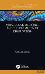 Miraculous Medicines And The Chemistry Of Drug Design