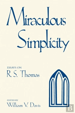 Bertrand.pt - Miraculous Simplicity : Essays On R.S. Thomas