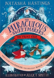 Miraculous Sweetmakers 1 The Frost Fair