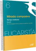 Mirada Compasiva (Eucaristia Nº 6/2024)
