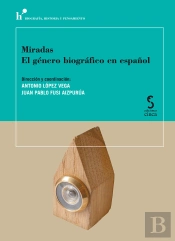 Miradas. El Género Biográfico En Español