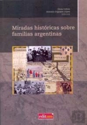Miradas Históricas Sobre Familias Argentinas