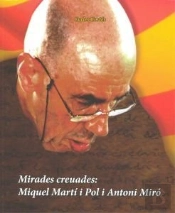 Mirades Creuades: Miquel Marti I Pol I Antoni Miro