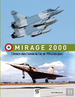 Bertrand.pt - Mirage 2000 : L'Histoire Dans L'Armée De L'Air De 1974 À Nos Jours