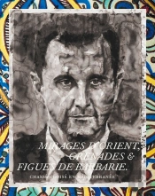 Mirages D'Orient, Grenades Et Figues De Barbarie ; Chassé-Croisé En Méditerranée