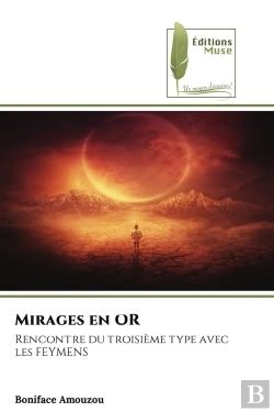 Bertrand.pt - Mirages En Or - Rencontre Du Troisieme Type Avec Les Feymens