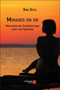 Bertrand.pt - Mirages En Or : Rencontre Du Troisième Type Avec Les Feymens