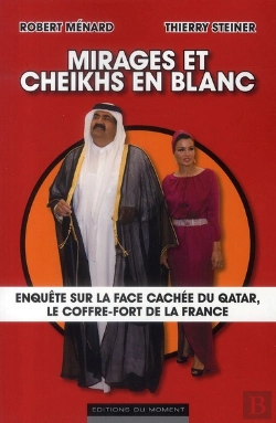 Bertrand.pt - Mirages Et Cheikhs En Blanc ; Enquête Sur La Face Cachée Du Qatar, Le Coffre-Fort De La France